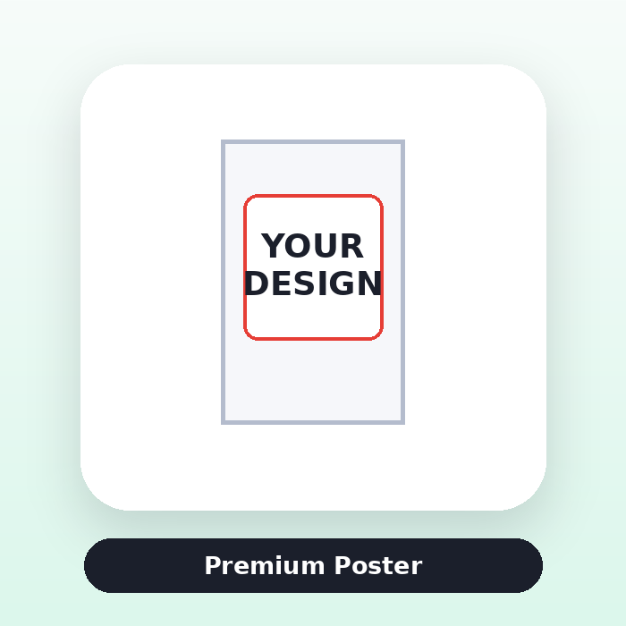 Premium Poster ready for custom artwork